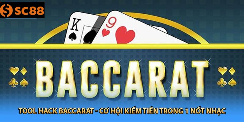 Tool Hack Baccarat SC88 – Sự Thật Về Thuật Toán Và Khả Năng Gian Lận 2026